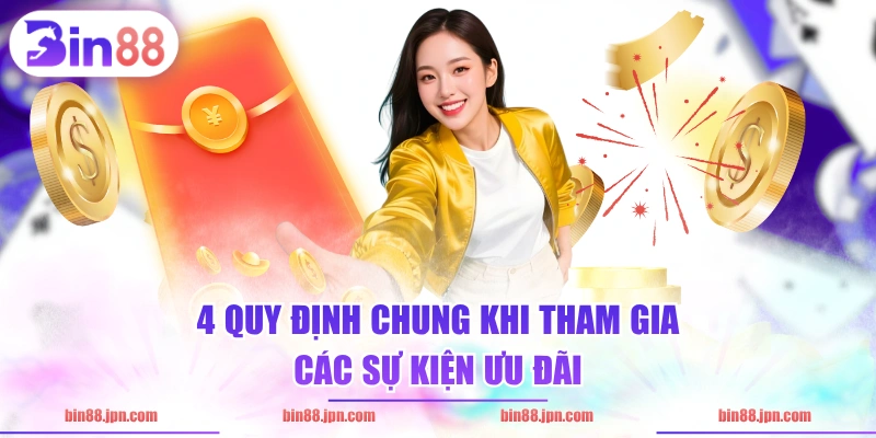 4 quy định chung khi tham gia các sự kiện ưu đãi