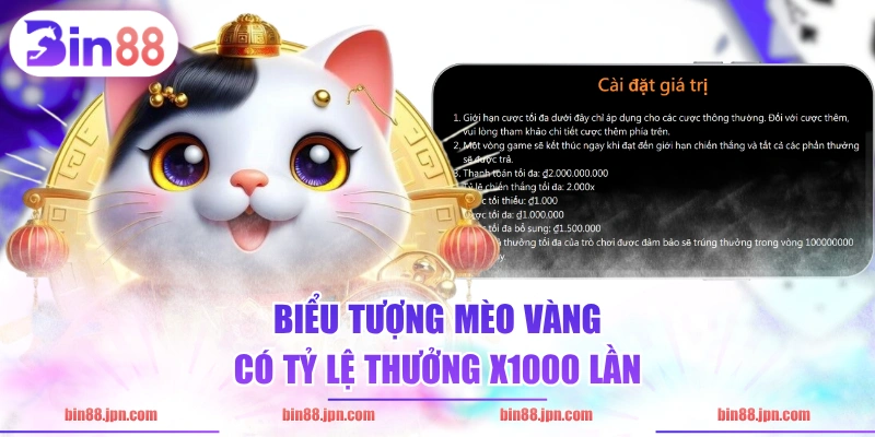 Biểu tượng mèo vàng có tỷ lệ thưởng x1000 lần