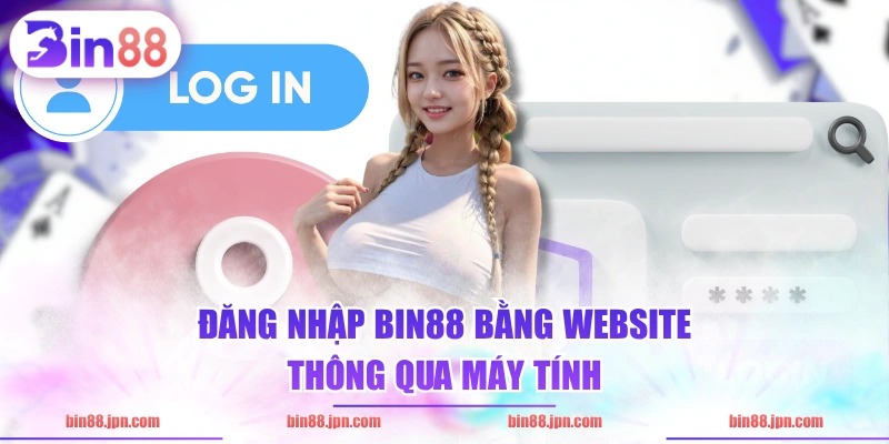 Đăng nhập BIN88 bằng website thông qua máy tính