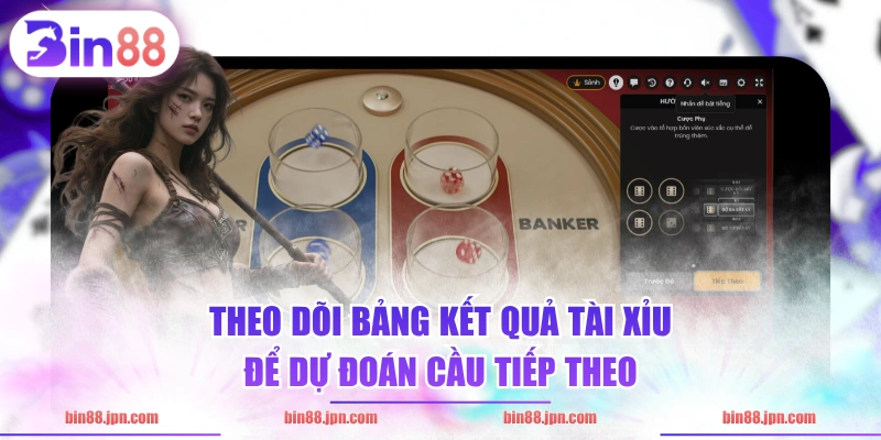 Theo dõi bảng kết quả tài xỉu để dự đoán cầu tiếp theo