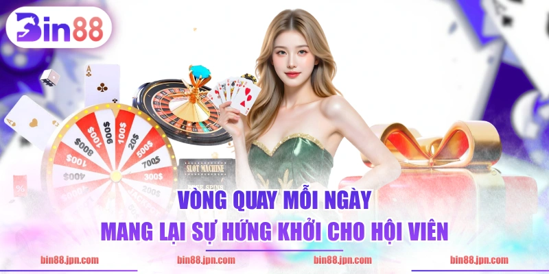 Vòng quay mỗi ngày mang lại sự hứng khởi cho hội viên